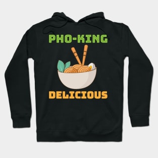 Pho king delicious Hoodie